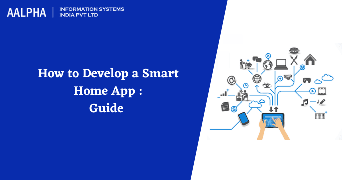 How to Develop a Smart Home App : Guide