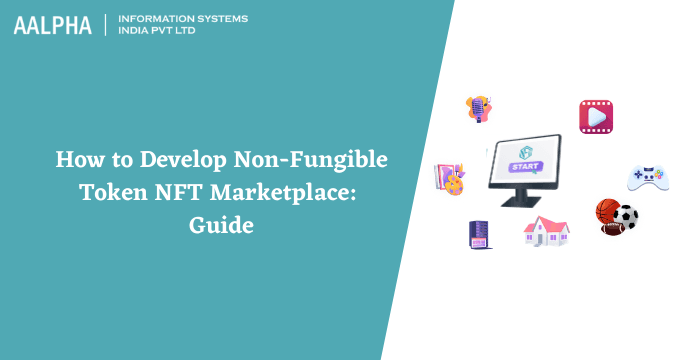 How to Develop a NFT Marketplace