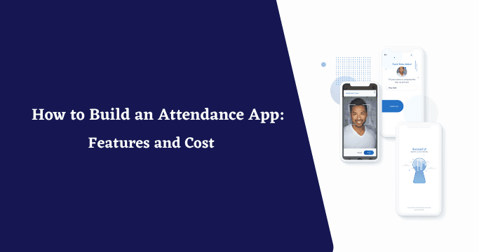 Attendance Management System Development : Features & Cost