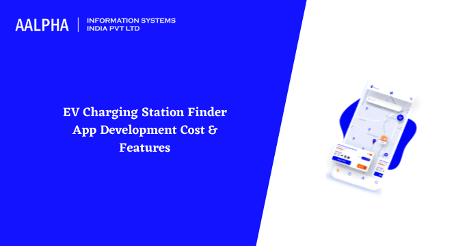 EV Charging Station Finder App Development Cost & Features