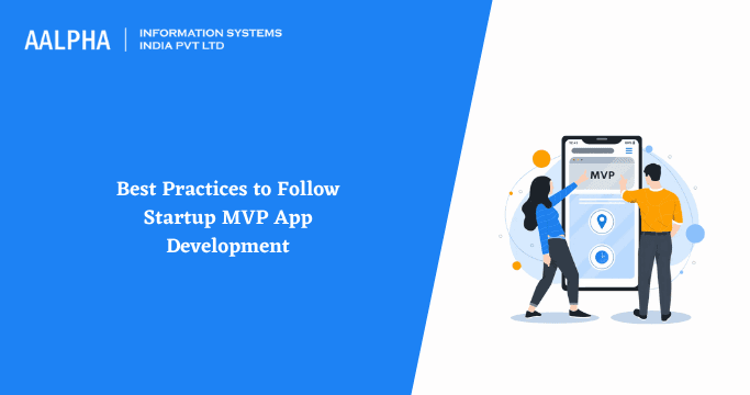 Best Practices to Follow Startup MVP App Development