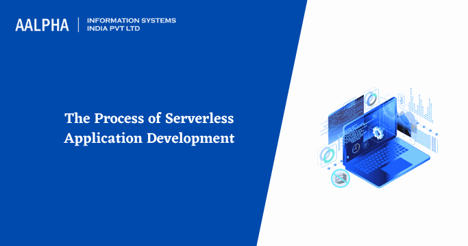 The Process of Serverless Application Development