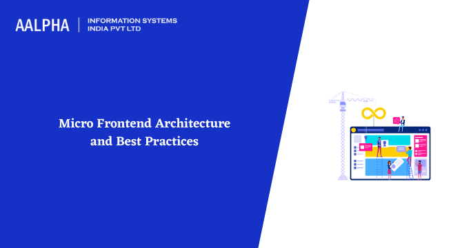 Micro Frontend Architecture and Best Practices