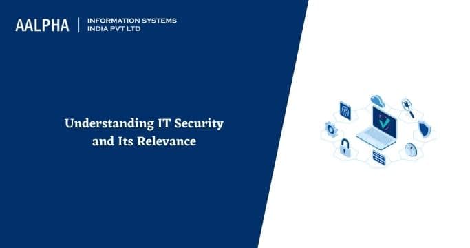 Importance of IT Security and Its Relevance