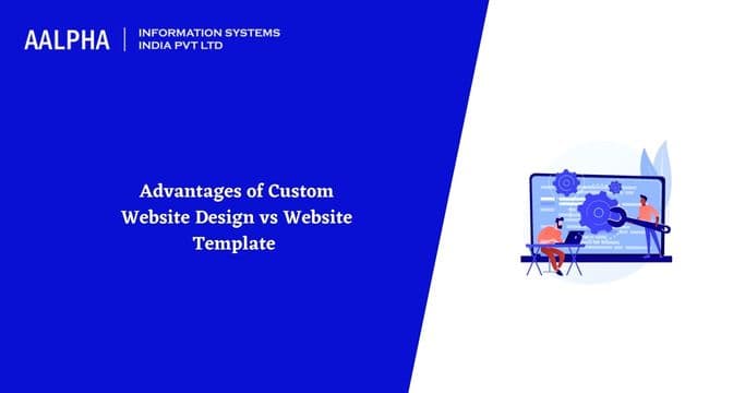Advantages of Custom Website Design vs Website Template for your Business