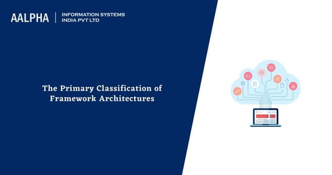 The Primary Classification of Framework Architectures
