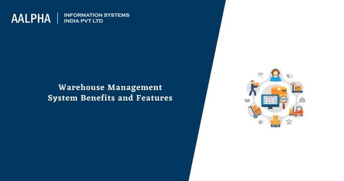 Warehouse Management System : Benefits & Features
