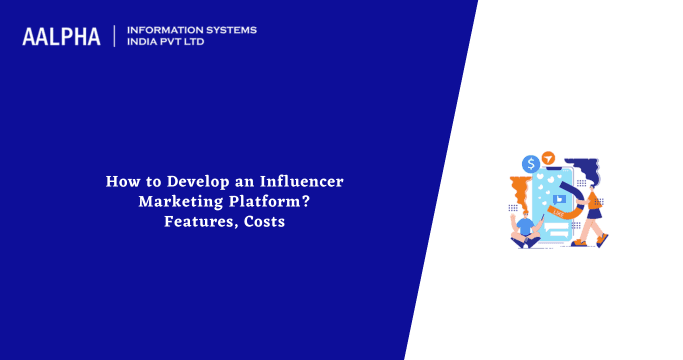How to Develop an Influencer Marketing Platform? Features, Costs