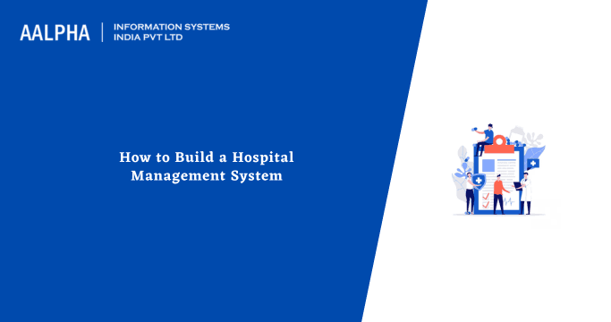 How to Build a Hospital Management System