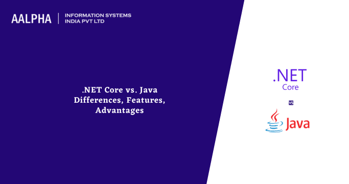 .NET Core vs. Java Differences, Features, & Advantages