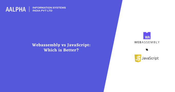 Webassembly vs JavaScript : Which is Better?