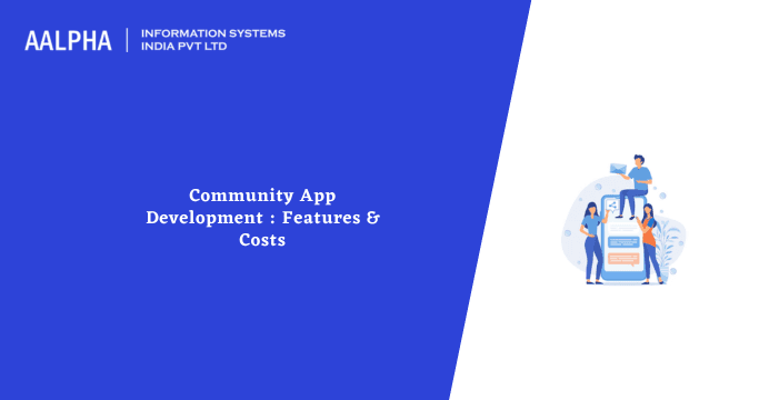 Community App Development : Features & Costs