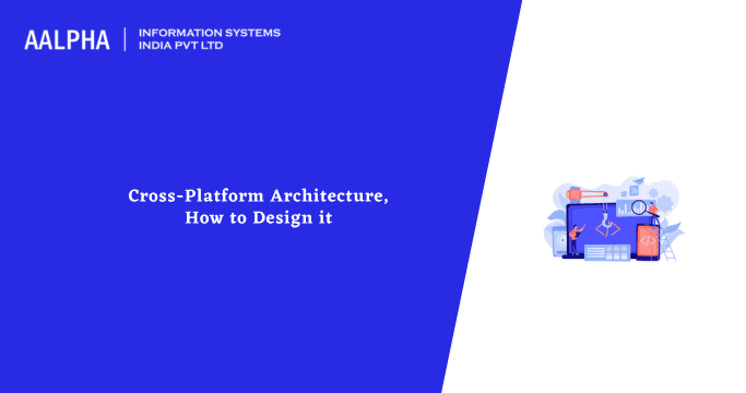 Cross-Platform Architecture, How to Design it