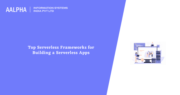 Top Serverless Frameworks for Building a Serverless Apps