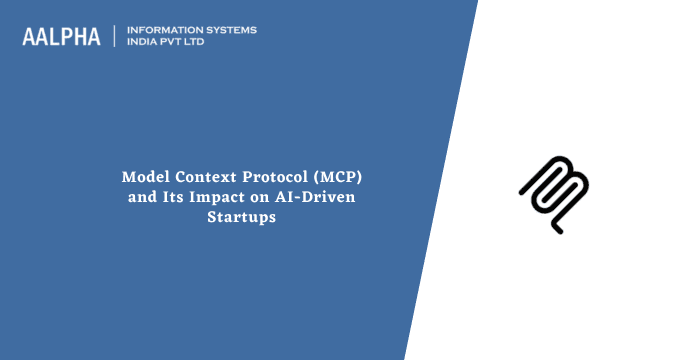 Model Context Protocol (MCP) and Its Impact on AI-Driven Startups