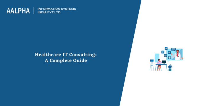 Healthcare IT Consulting: A Complete Guide