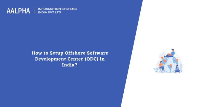 How to Setup Offshore Software Development Center (ODC) in India?