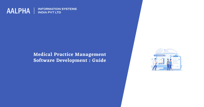 Medical Practice Management Software Development Guide