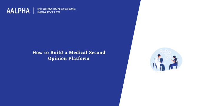 How to Build a Medical Second Opinion Platform