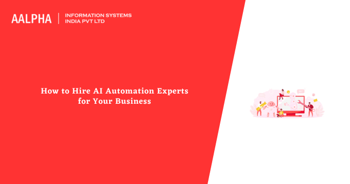How to Hire AI Automation Experts for Your Business