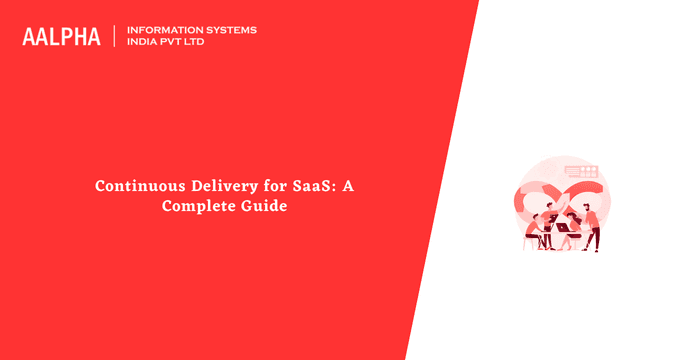 Continuous Delivery for SaaS: A Complete Guide