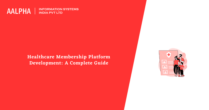 Healthcare Membership Platform Development: A Complete Guide