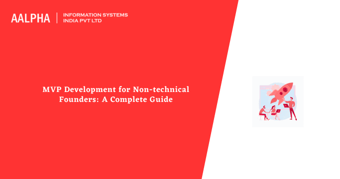 MVP Development for Non-technical Founders: A Complete Guide