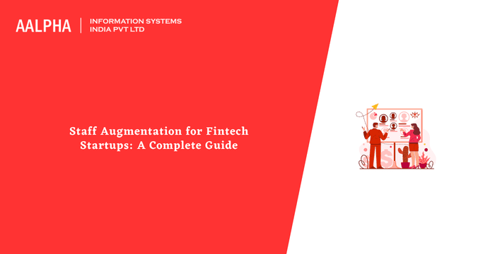 Staff Augmentation for Fintech Startups: A Complete Guide