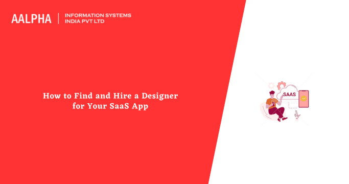 How to Find and Hire a Designer for Your SaaS App