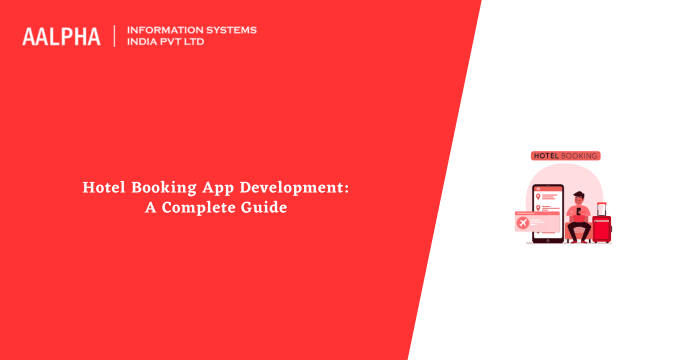 Hotel Booking App Development: A Complete Guide