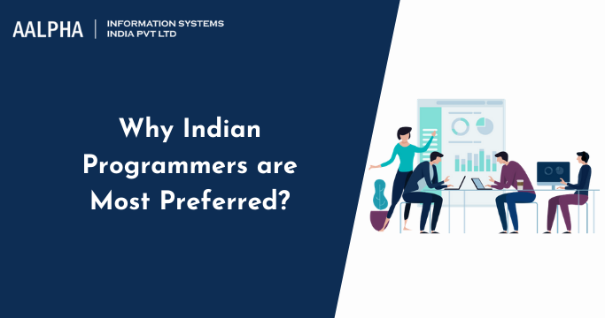 Why Indian Programmers are Most Preferred : Aalpha