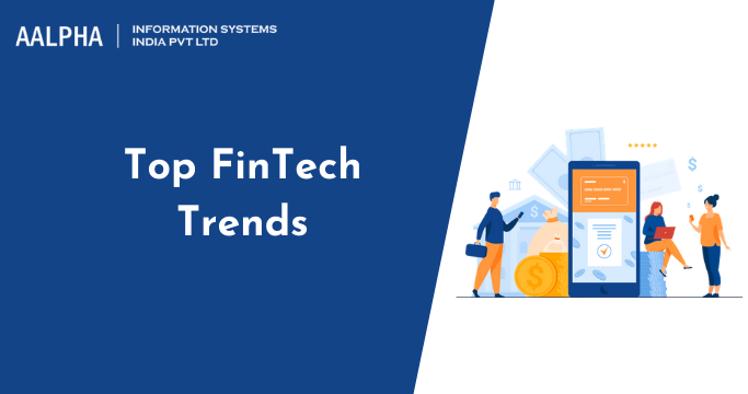 Top FinTech Trends to Watch Out in 2025 : Aalpha