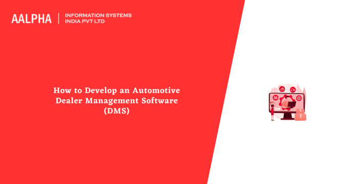 How to Develop Automotive Dealer Management Software (DMS)