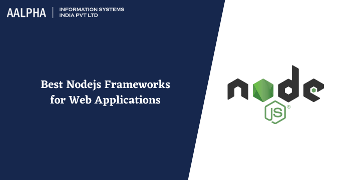 Best Nodejs Frameworks 2026 for Web Applications: Aalpha