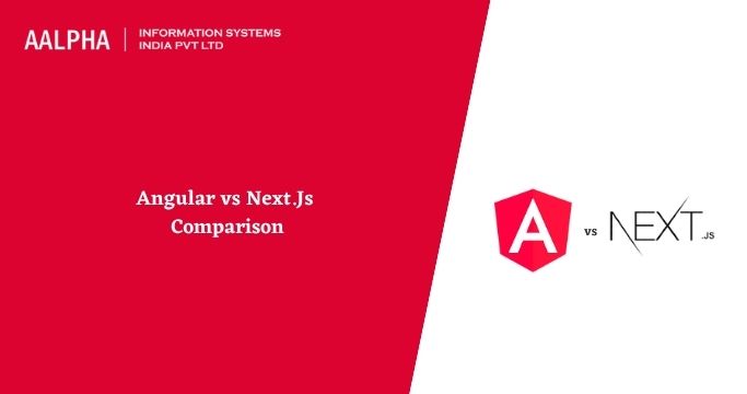 Angular vs Next.Js Difference - 2026 : Aalpha