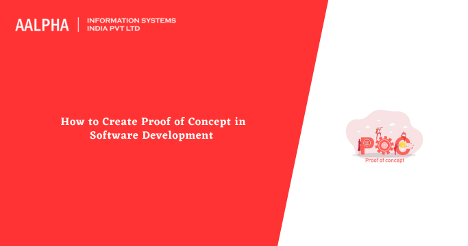 How to Create Proof of Concept in Software Development : Aalpha