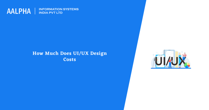 How Much Do Agencies Charge for UI/UX Design - 2026 : Aalpha