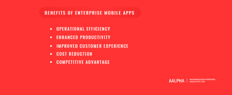 Benefits of Enterprise Mobile Apps Benefits of Enterprise Mobile Apps
