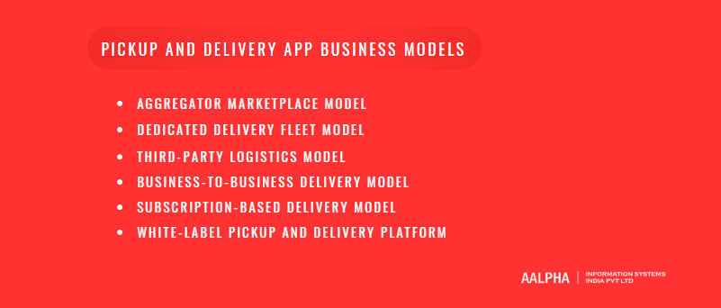Pickup and delivery app business models