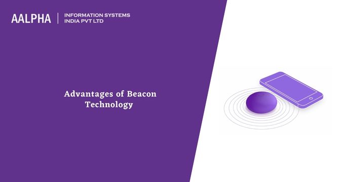 Advantages of Beacon Technology
