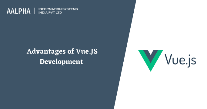 Advantages of Vue.JS
