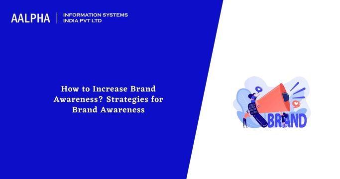 How to Increase Brand Awareness