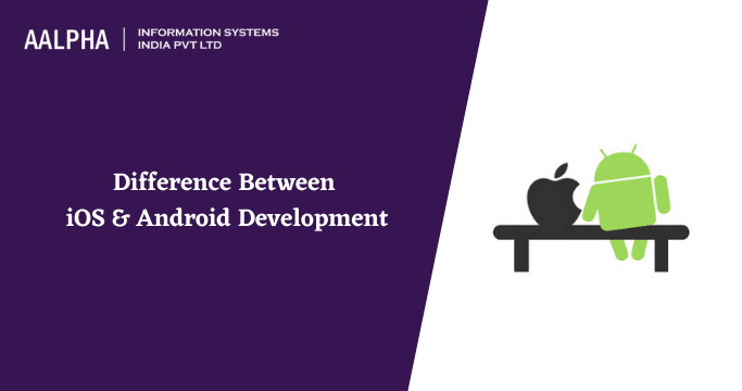 difference between ios and android development
