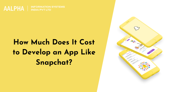 cost to develop an app like Snapchat