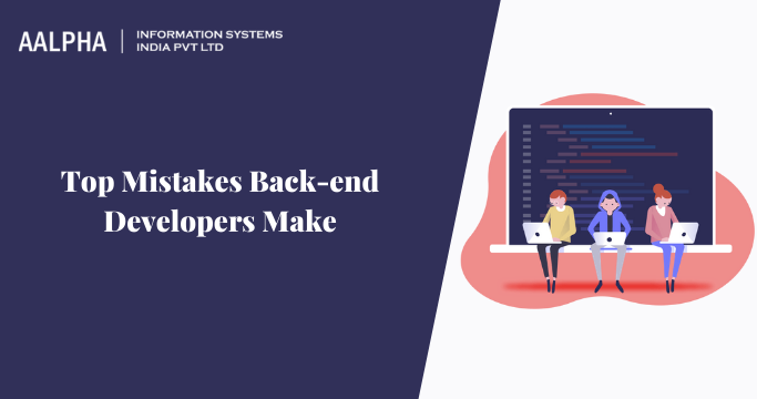 Mistakes Back-end Developers Make