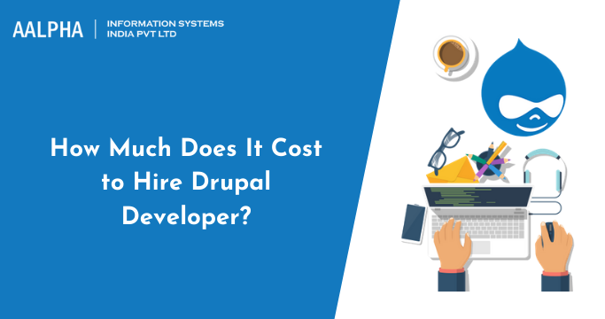 Cost to Hire Drupal Developer