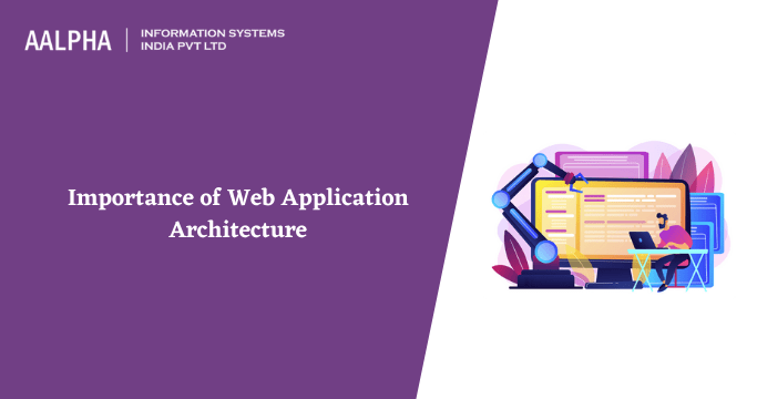 Importance of Web Application Architecture