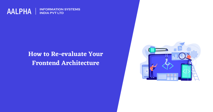 Re-evaluate Frontend Architecture