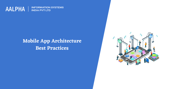 Mobile App Architecture Best Practices