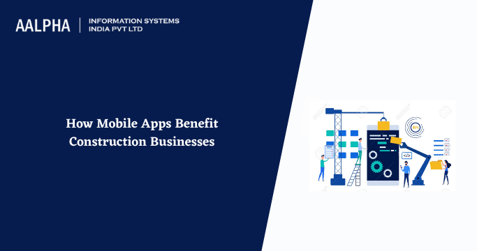 Benefits-of-Construction-Mobile-Apps